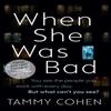 When She Was Bad by Tammy Cohen Paperback Book 9781784160197
