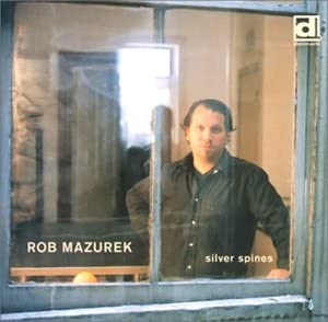 

CD ROB MAZUREK - Silver Spines PCD23284 Japan ObiMusic Others Used
