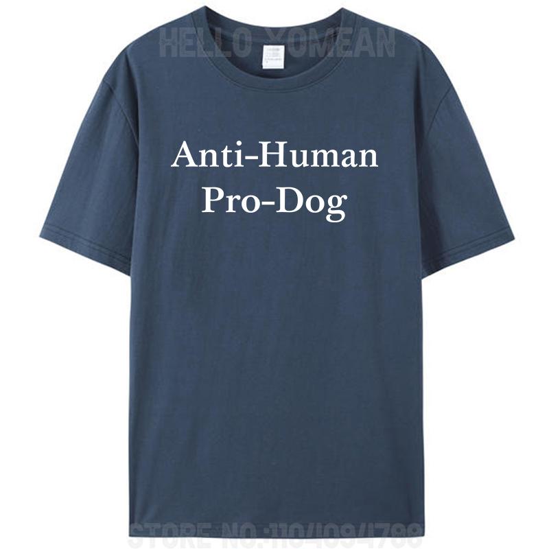 Anti Human Pro Dog Funny Pet Dog Lovers Fan T Shirt For Men Women 100% Cotton Oversized Tee T-Shirts Loose Tops Streetwear Gifts