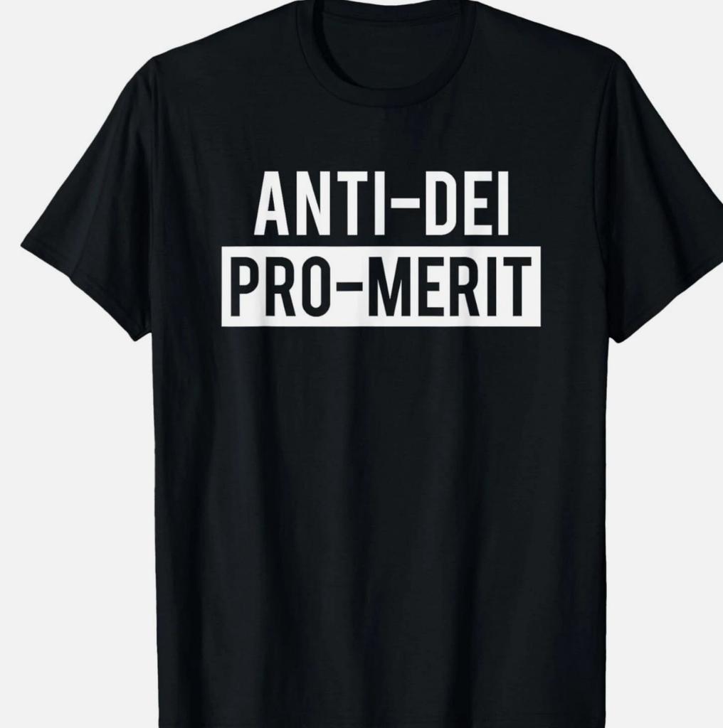 Anti Dei Pro Merit Funny T-Shirt