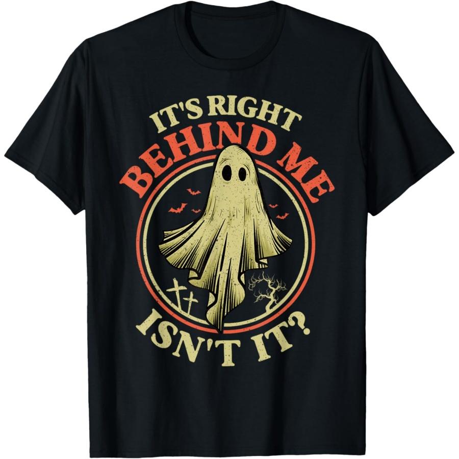 It s Right Behind Me Isn t It Funny Halloween Ghost Hunter T-Shirt XXXXXL чёрный