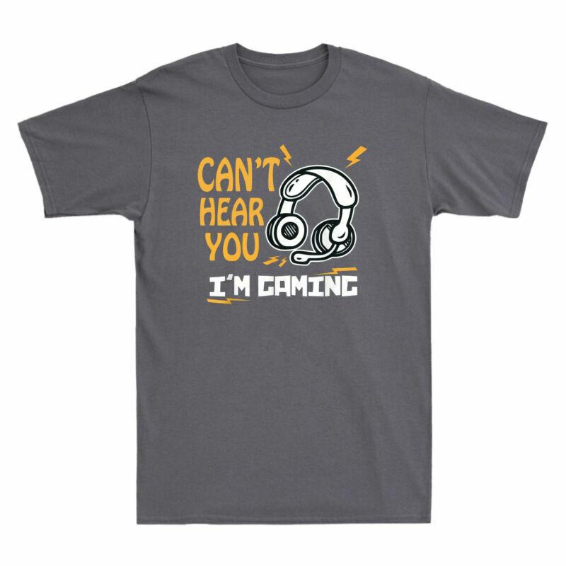 Gift Shirt Im Gamer Funny Gaming Video Games Top Hear You Novelty Cant Tshirt