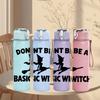1PC Dont Be A Basic Witch 750ml Color Plastic Sports Water Bottle Leakproof Flip Straw Lid Suitable for Sports Office Home Use