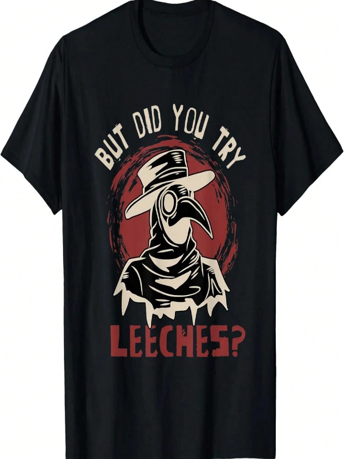 Funny _But Did You Try Leeches__ - Plague Doctor T-Shirt S разноцветный