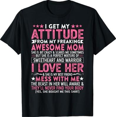 I Get My Attitude From My Freaking Awesome Mom Funny Mothers Unisex T-Shirt Unisex T-Shirt