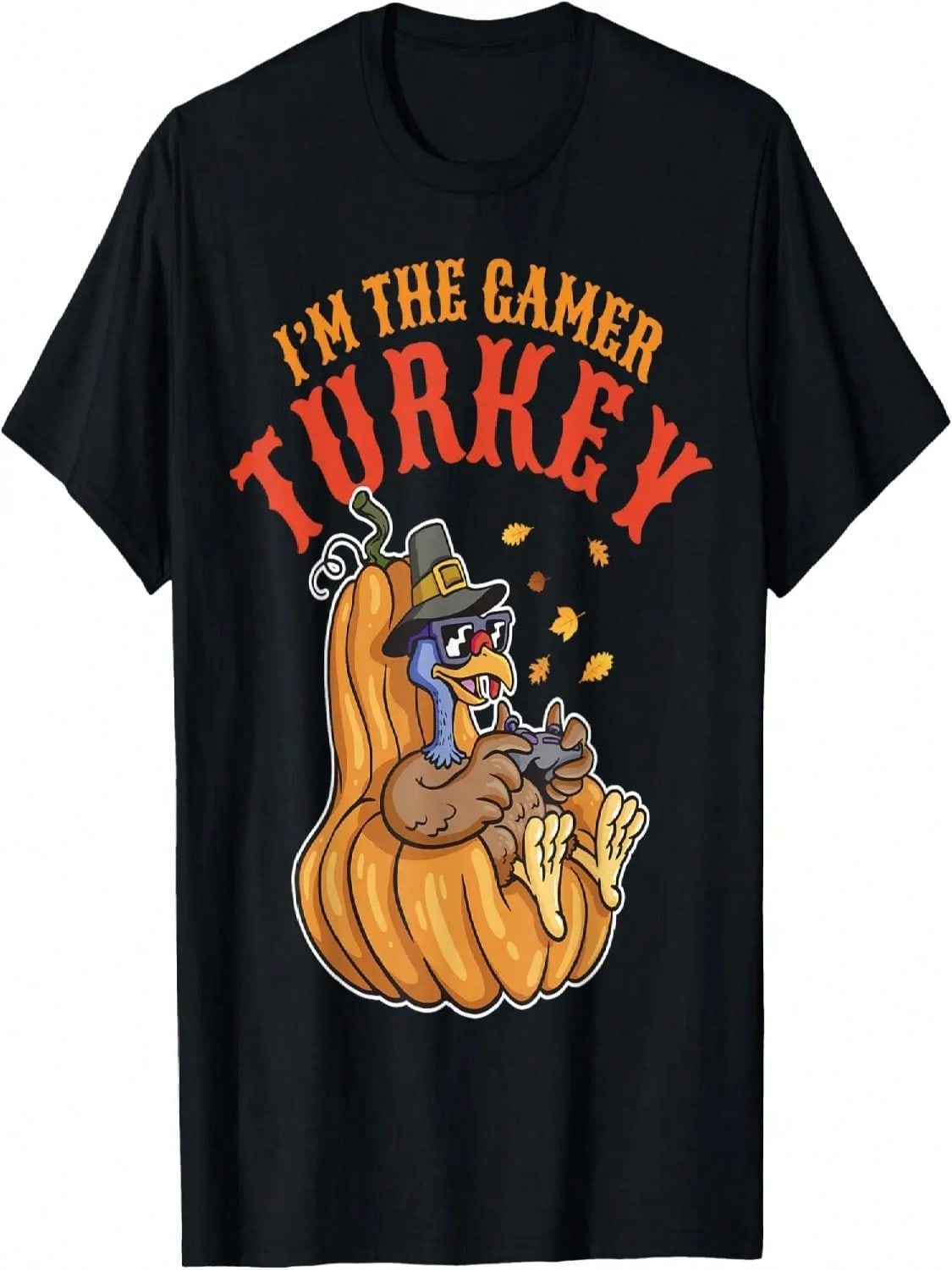 I m The Gamer Turkey 2024 Thanksgiving Family Autumn Fall T-Shirt S
