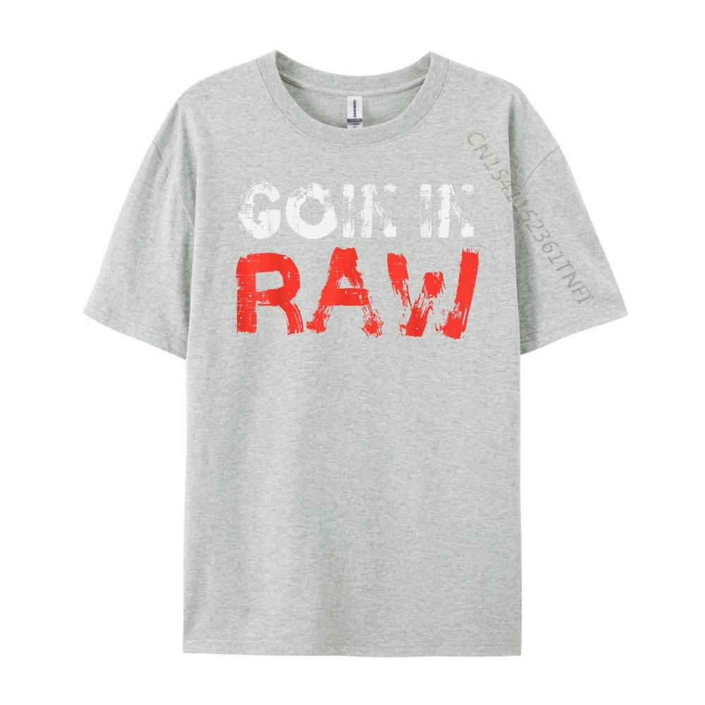 Wrestling Goin In Raw Wrestler Humor Graphic Shirts Unisex Tshirt T Shirts