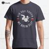Did You Touch My Drumset Classic Tshirt Unisexsshirts Casual Custom Aldult Teen Unisex Digital Printing Tee Shirt Xs5xl Cotton