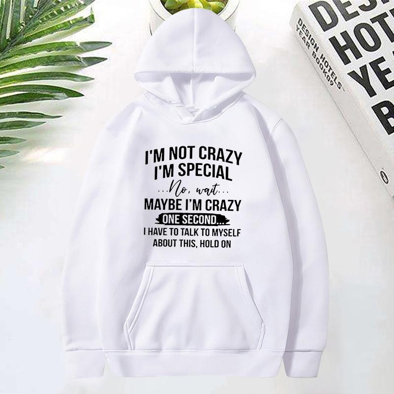 I'm Not Crazy I'm Special Printed Hoodie Women Long Sleeve Funny Pullover Round Neck Sweatshirt Casual Tops