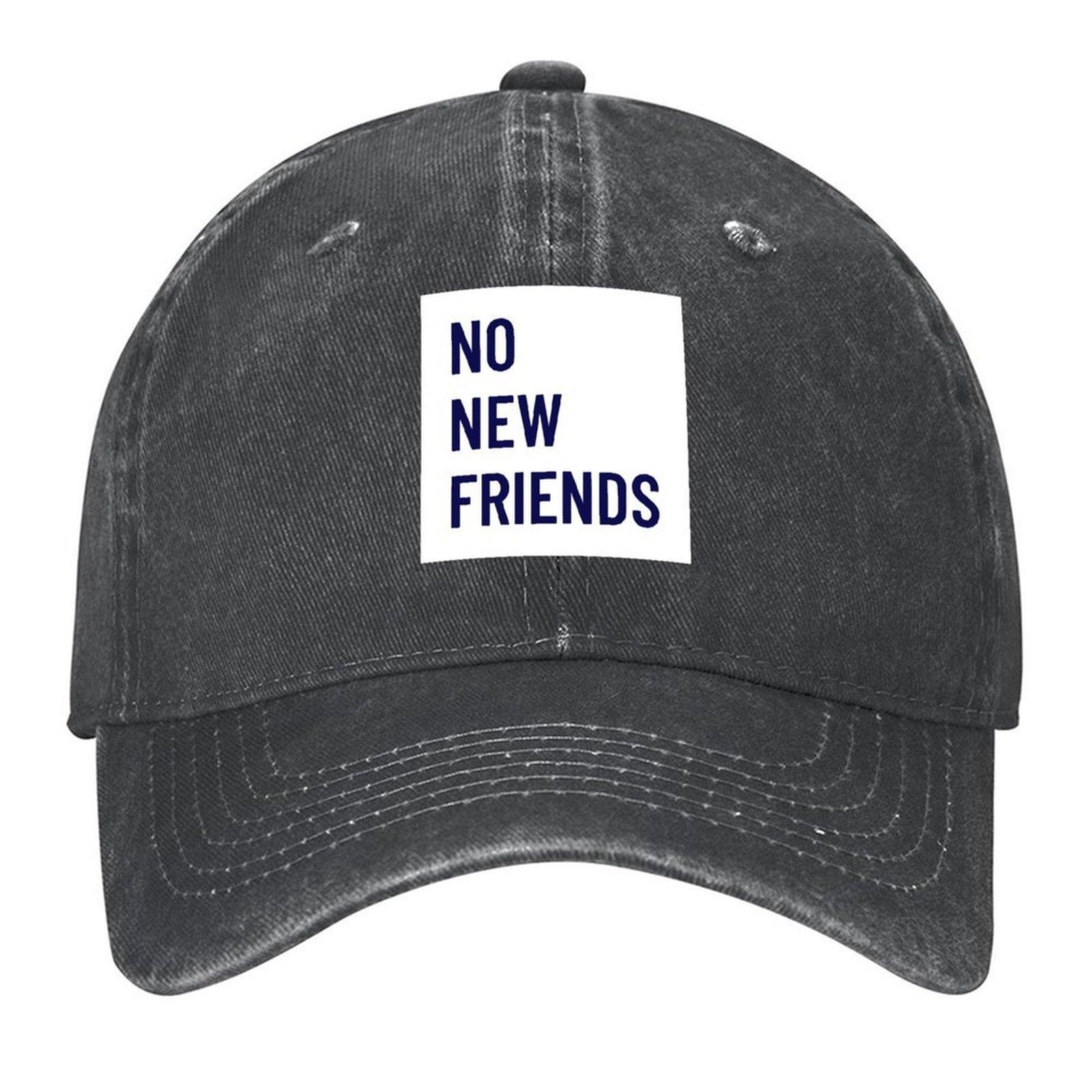 

No New Friends Baseball Cap Hat Man Luxury cute Fashion Beach Funny hats Women s Hats Men s