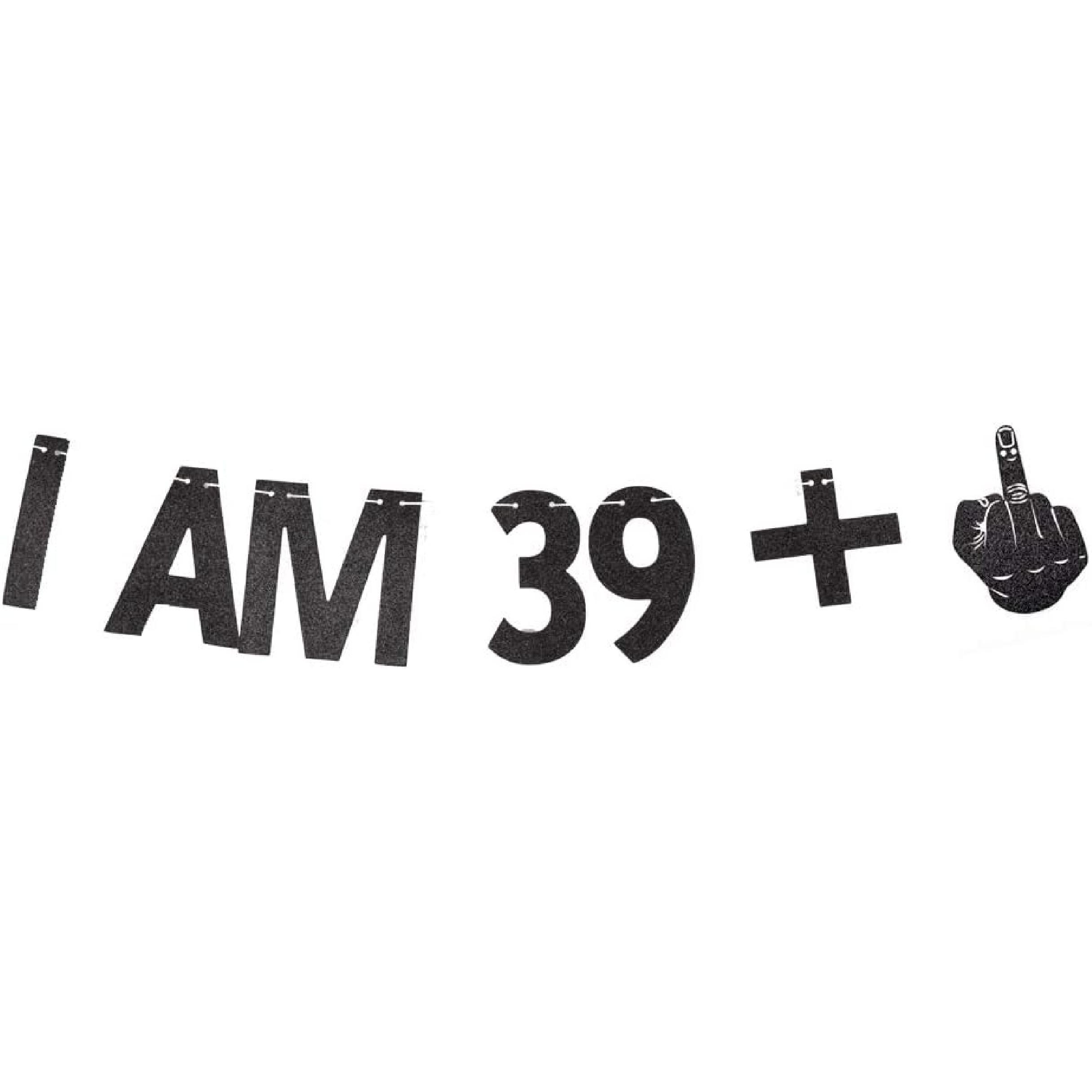I AM 39+1 Banner, 40th Birthday Party Sign Funny/Gag 40 Bday Party Decorations Black Gliter Paper Photoprops