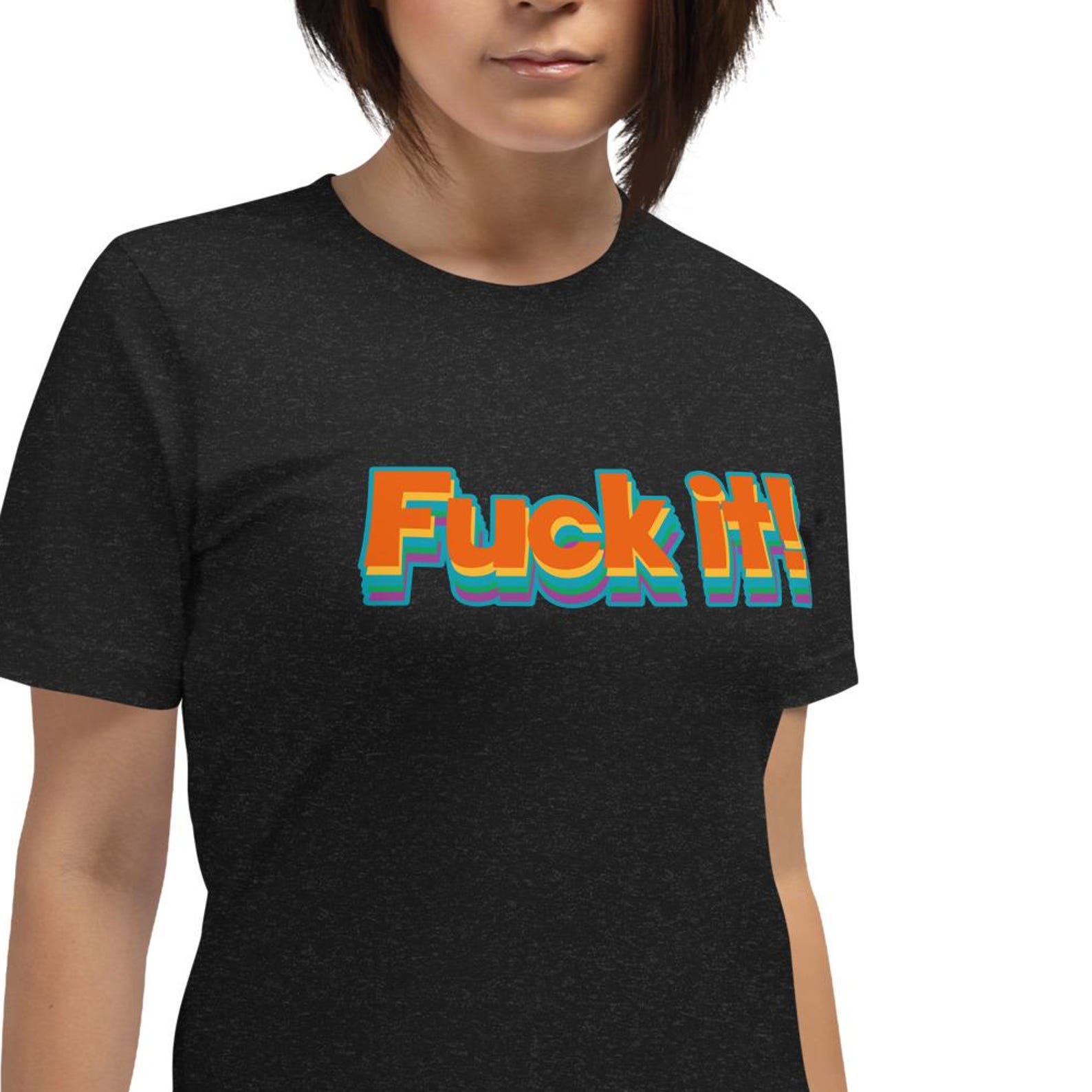 Fuck it, Unisex t-shirt XL