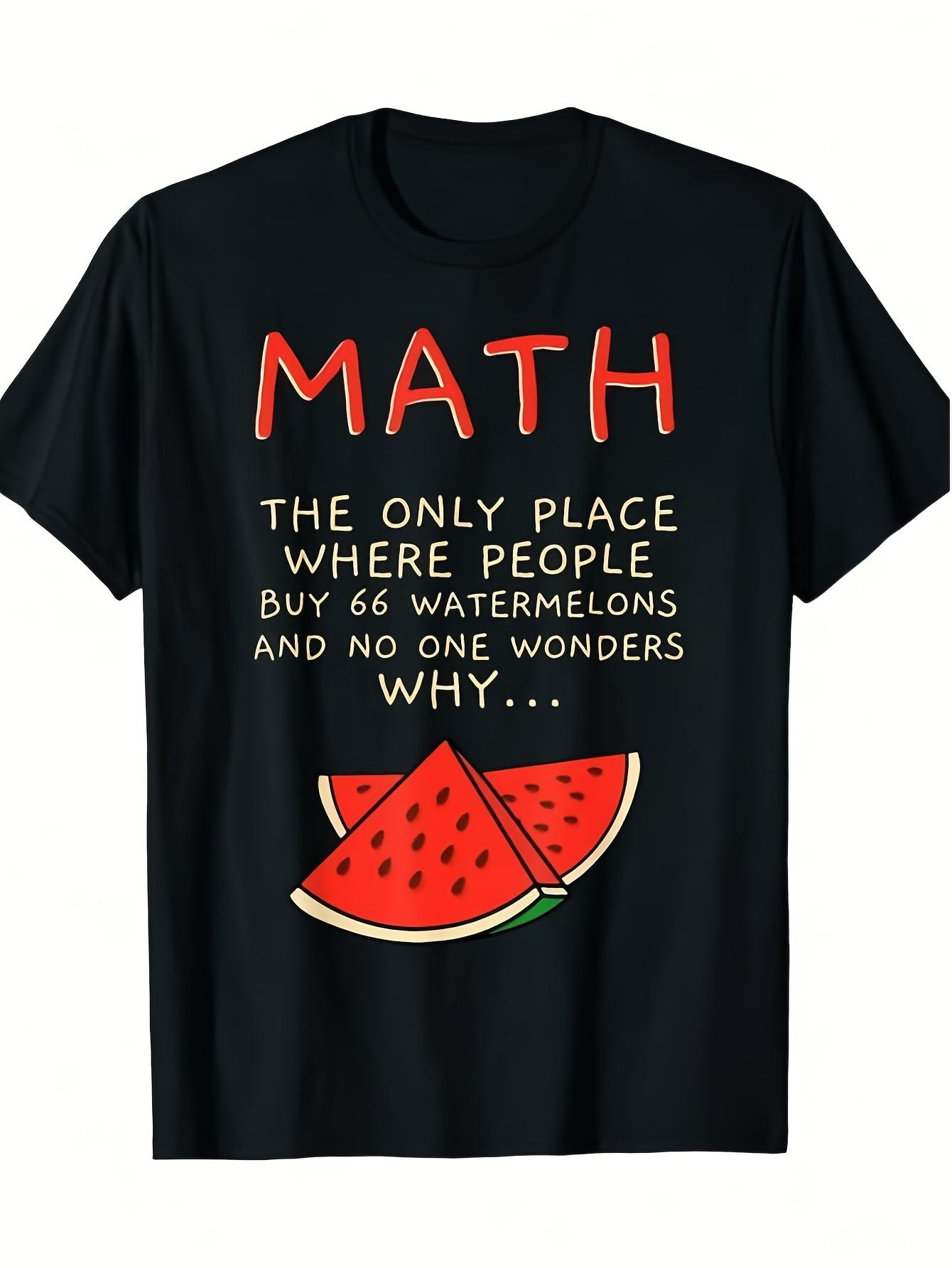 Math And Watermelons Mathematics Calculation Numbers T Shirt 180G Same Style 2026 Summer Shirt Sleeved Printed T Shirt 180G S разноцветный