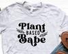 Plant Based Babe Shirt, Plant Based T-Shirt, Vegetarian Shirt, Vegan Shirt, Veggie T-Shirt, Plant Lady Shirt, Herbivore Tee, Plant Mom Tee