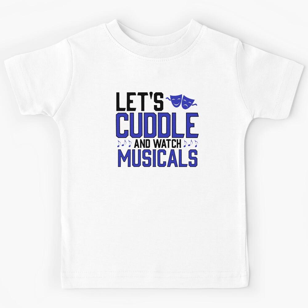Let s Cuddle and Watch Musicals Funny Kids T-Shirt 170