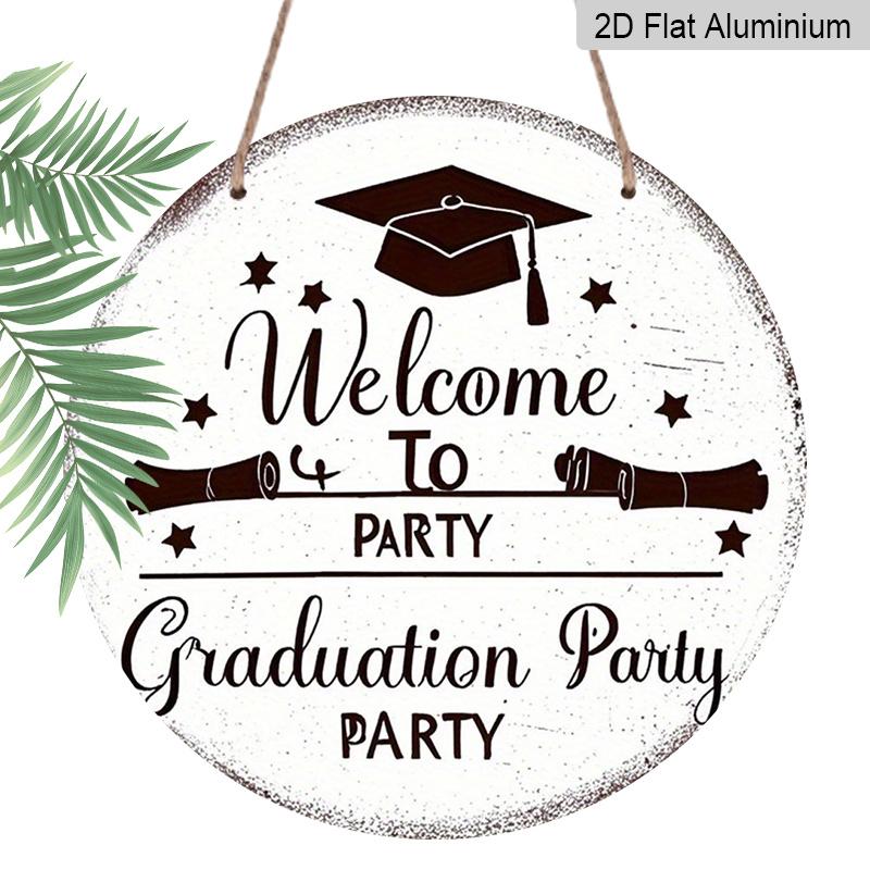 2D Flat 1pc, 8x8 in, "Welcome To The Graduation Party" Aluminum Metal Sign - Wall-mounted, Suitable for Terrace, Porch, Garage, Home, Cafe, Door