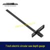 7" Electric Circular Saw Depth Gauge Accessory (Item No. 07846)