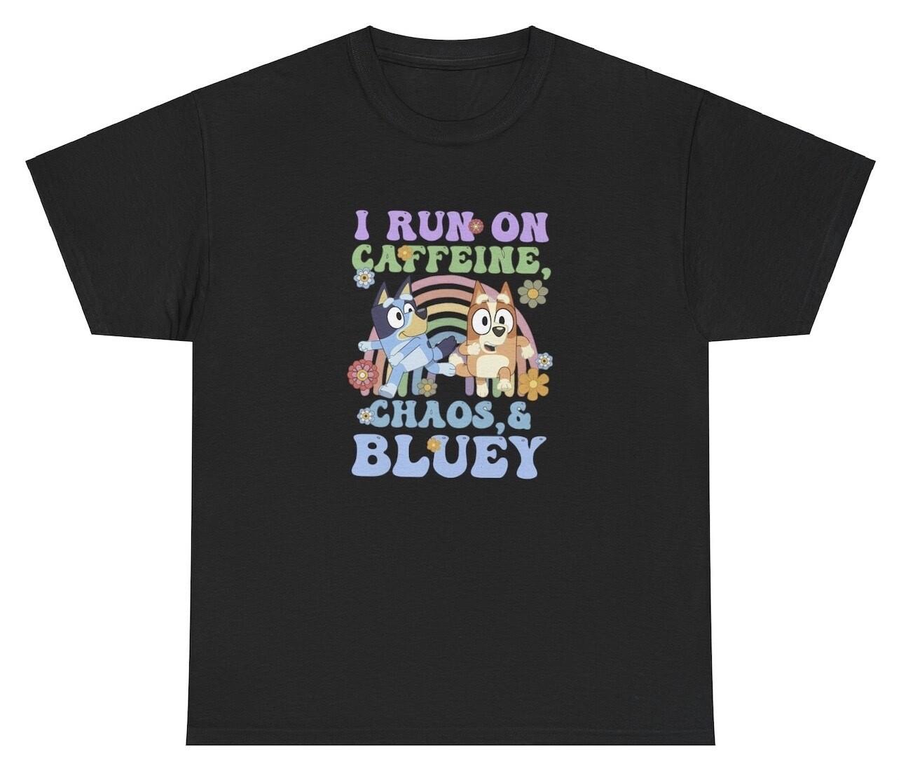 I Run On Caffeine And Chaos T Shirt Funny Bluey Cartoon TV Show Meme Coffee Tee S