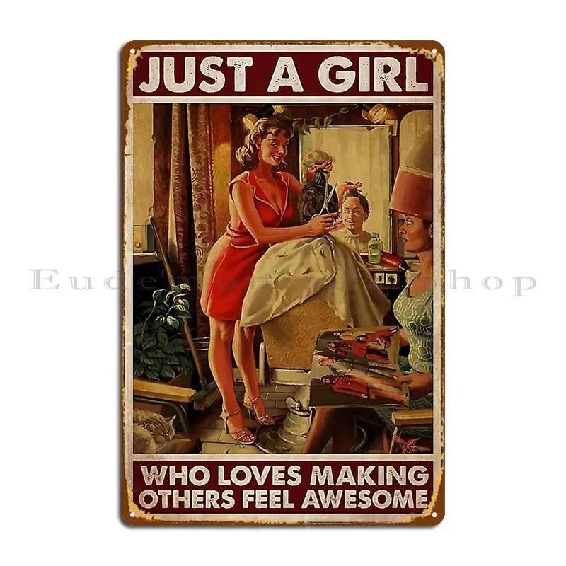 Hairdresser Just A Girl Who Loves Making Others Feel Awesome Metal Sign Plaques Wall Decor Print Wall Decor Tin Sign Poster