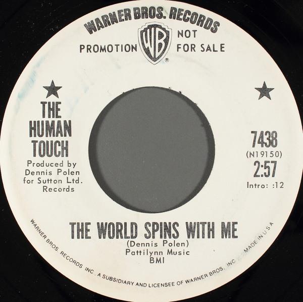 7inch Record HUMAN TOUCH The World Spins With Me What Have 7438PROMO Warner Bros. Re 1970 US Rock Used