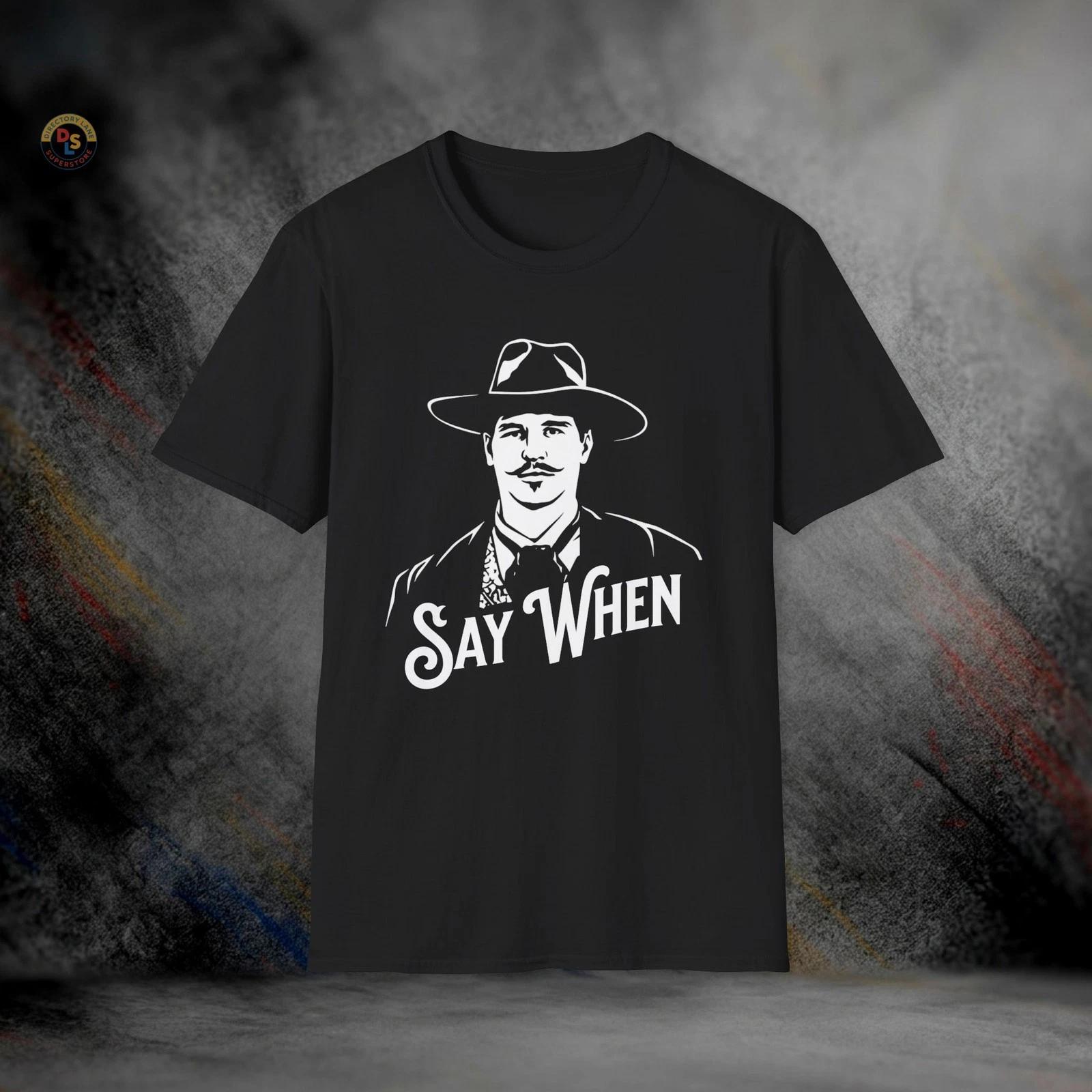 Say When Doc Holliday Tombstone T-Shirt | Softstyle Tee XL