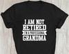 Professional Grandma T-Shirt I'm Not Retired Retirement GifT-Shirt For Grandparents Mothers Day Family Presents Christmas Xmas Gift Tee Tops