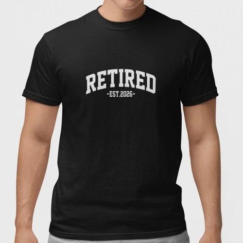 Retired 2026 Shirt Retirement Gift for Men Women Funny Retirement Party Tee XXL