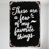 Vintage 'These Are a Few of My Favorite Things' Metal Tin Sign, Rustic Handwritten Text, Decorative Rusty Edge, Wall Art for Hom