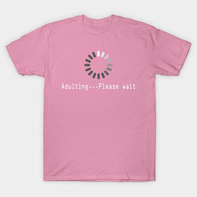 T Shirt Women Adulting Please Wait Harajuku Print Kawaii Tshirt Summer Short Sleeve Female T-Shirt Top Tee
