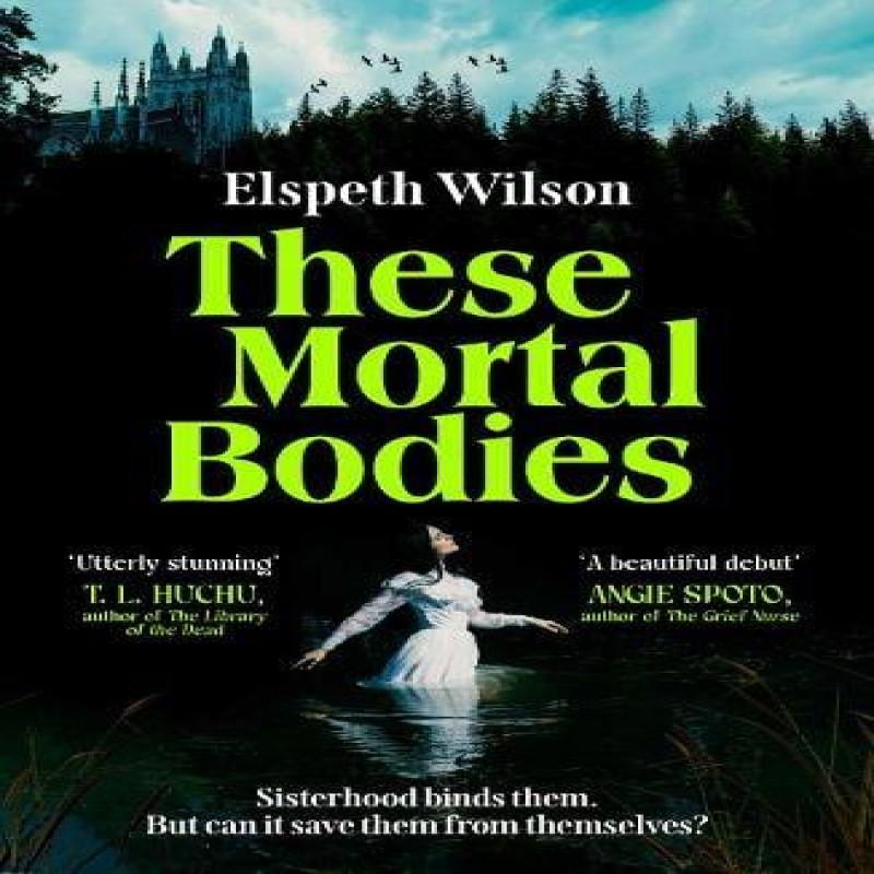 These Mortal Bodies by Elspeth Wilson Paperback Book 9781398535138