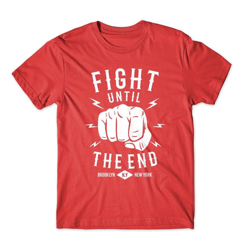 

Fight Until the End Tshirt 100% Cotton Premium Tee New XL