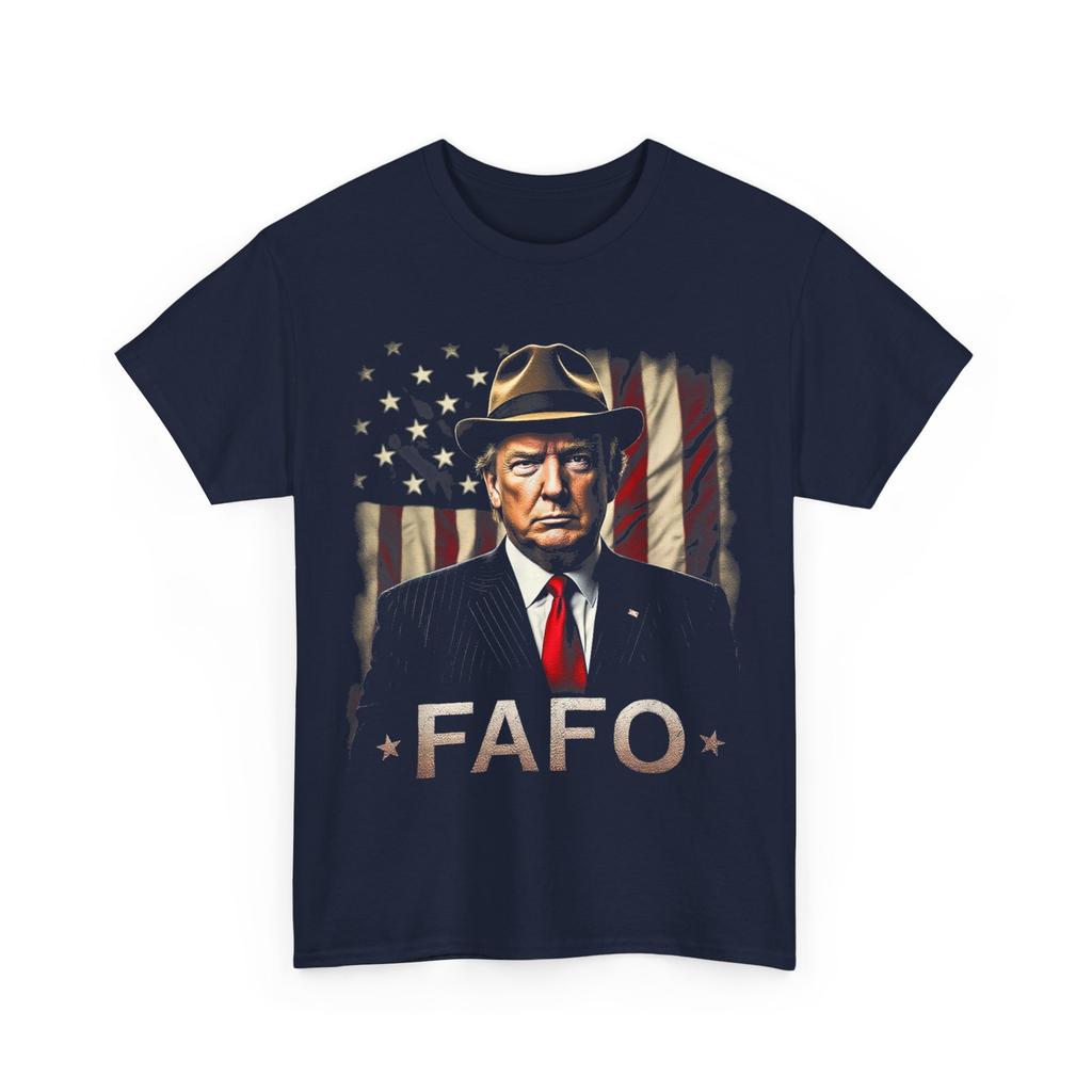 FAFO Funny Trump T-Shirt