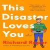 This Disaster Loves You by Richard Roper Paperback Book 9780593540701