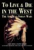 Libro To Live and Die In the West : The American Indian Wars