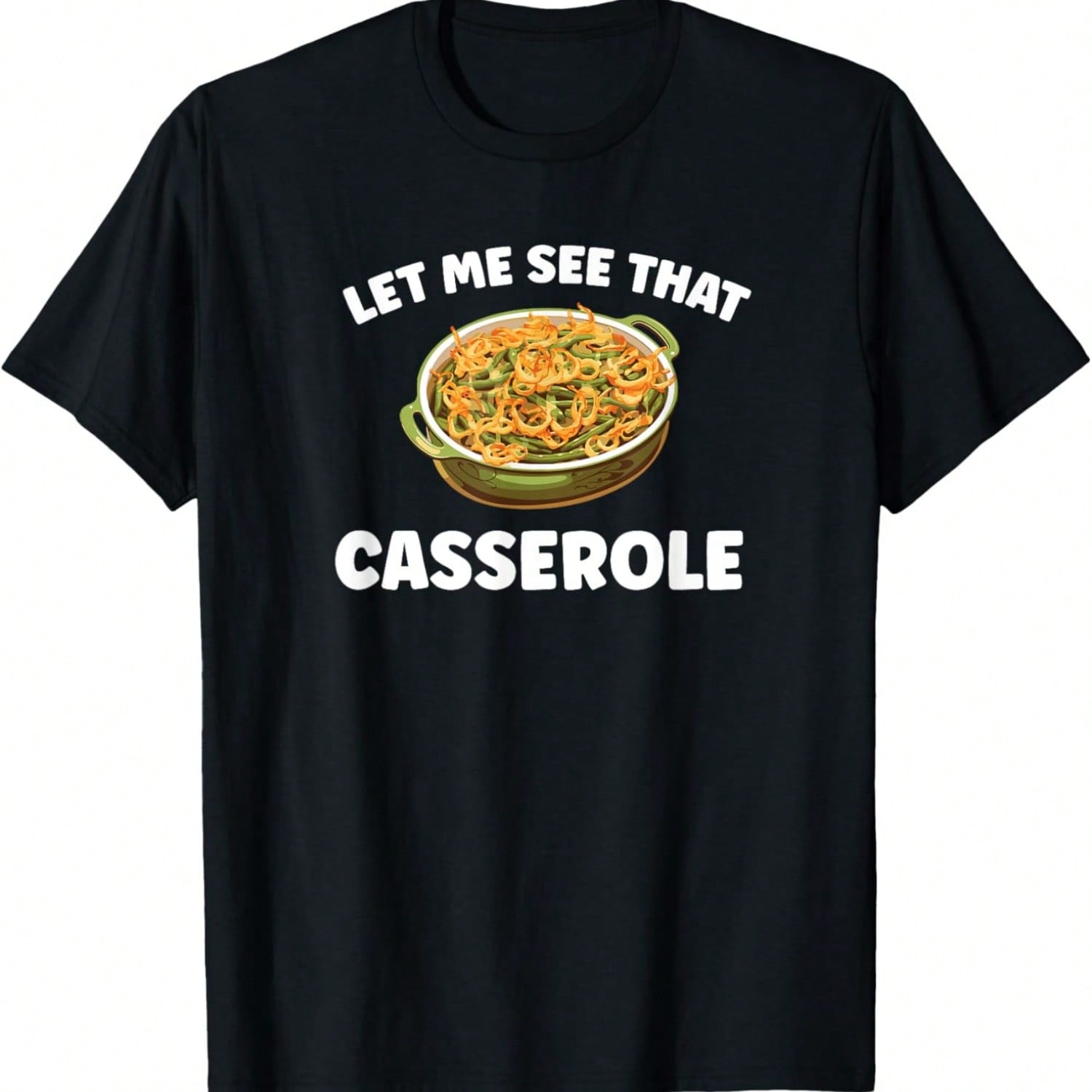 Funny Thanksgiving Let Me See That Green Bean Casserole T-Shirt S разноцветный