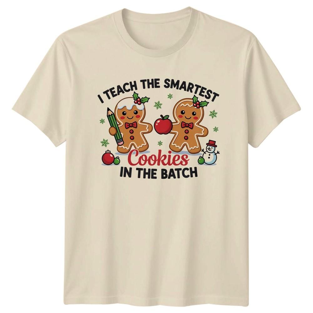 I Teach The Smartest Cookies In The Batch Christmas Teacher Unisexs Unisexs Graphic