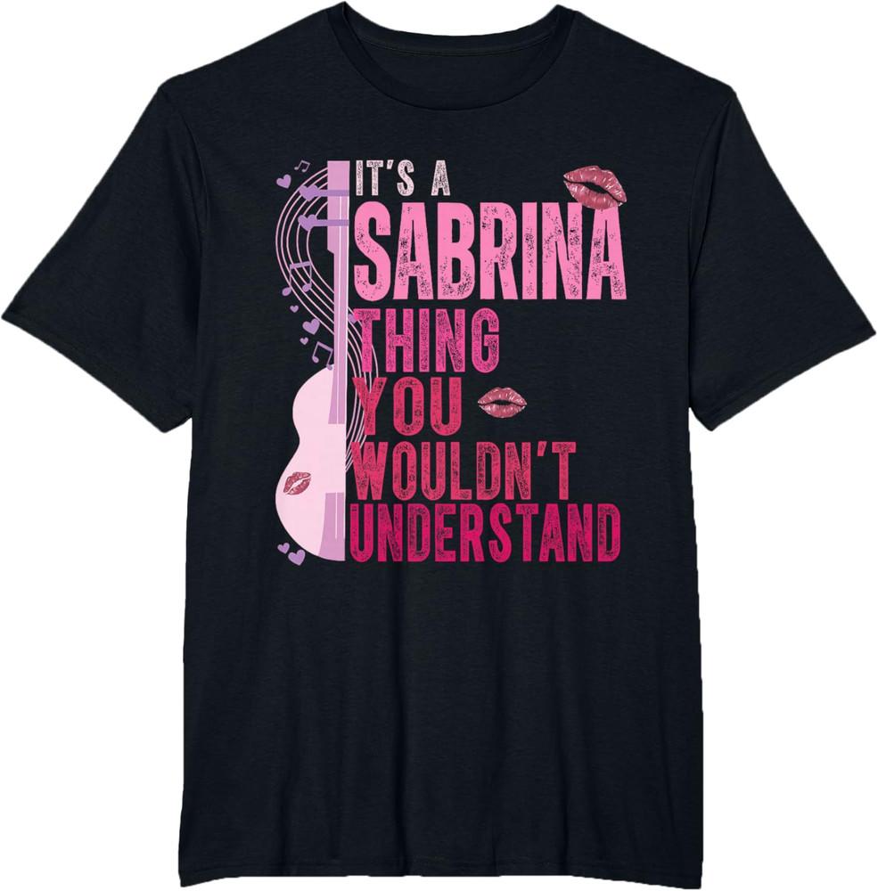 It s A Sabrina Thing You Wouldn t Understand Women Men Kids T-Shirt Unisex T-Shirt XXL