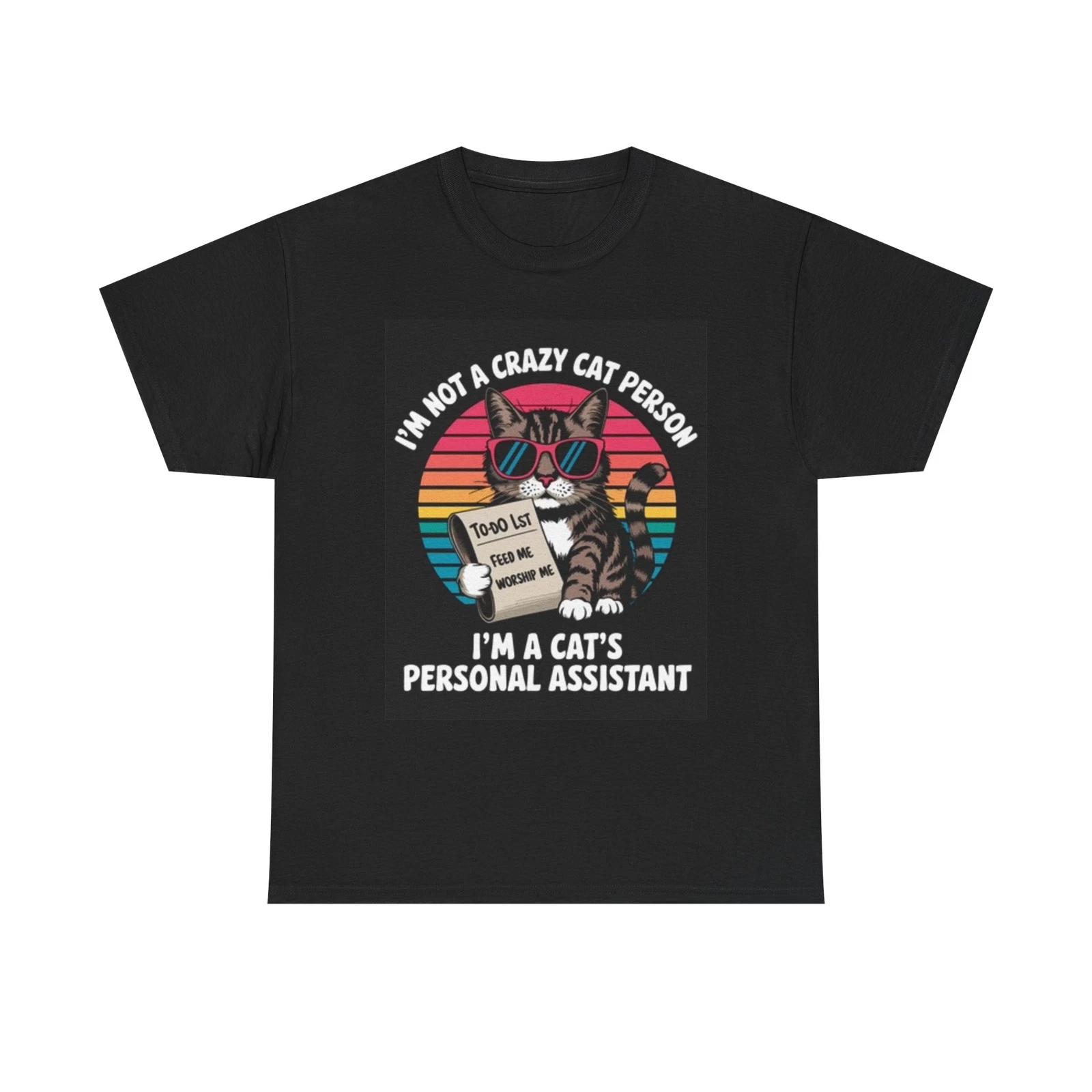 Men s and Women s T-shirts I m A Cats Personal Assistant XS