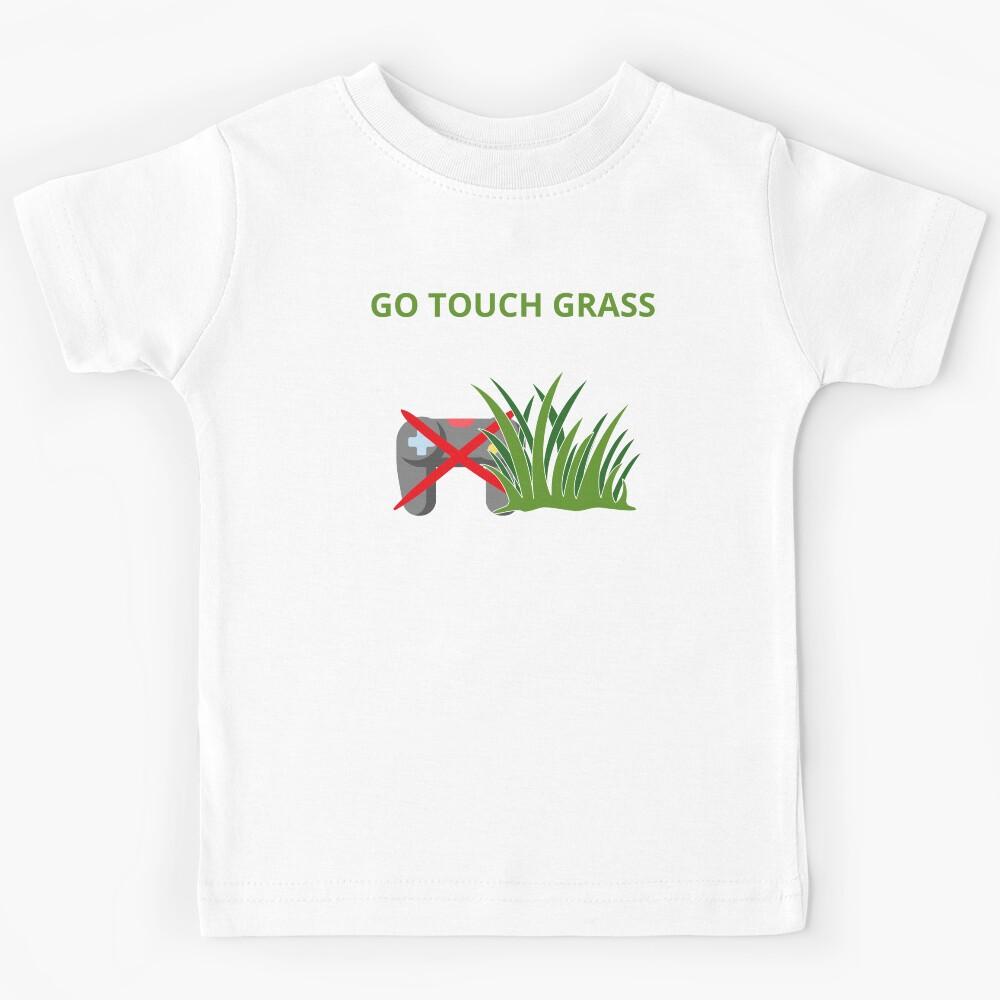Go touch grass Kids T-Shirt 170