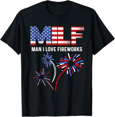 MILF Man I Love Fireworks Funny American Patriotic July 4th T-Shirt