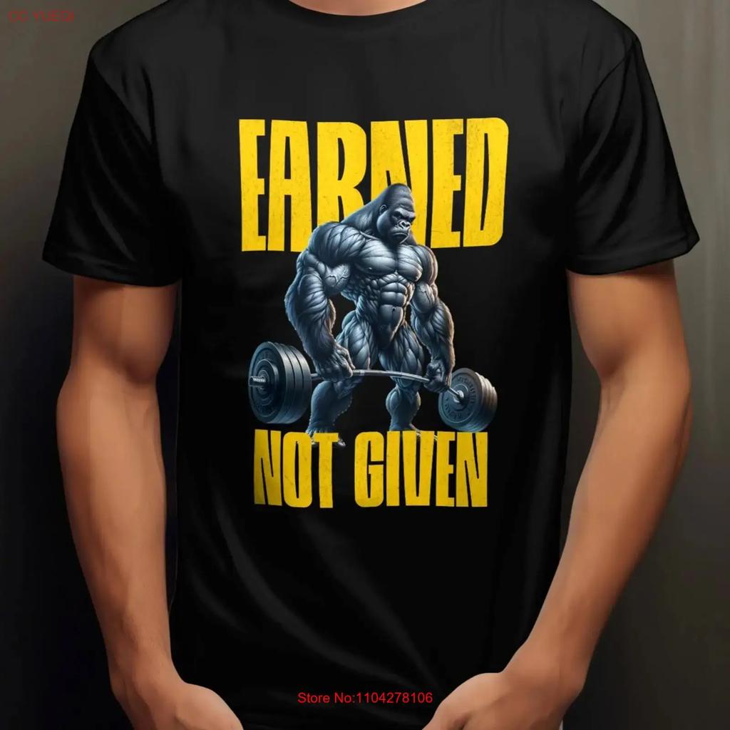 Gym Gorilla Earned Not Given T Shirt Bodybuilder Weighlifter Jacked Ripped Gymrat Vintage Comfortable Soft