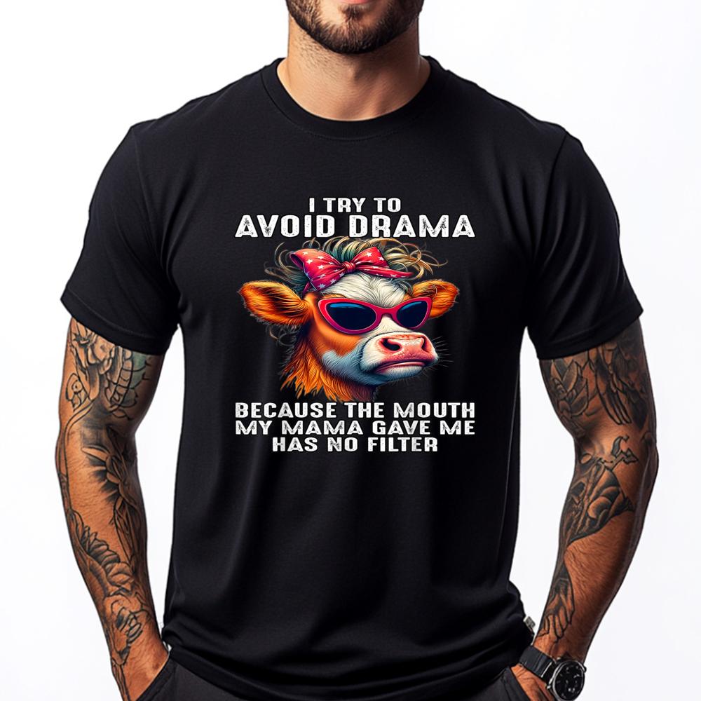 Cow I Try To Avoid Drama Because The Mouth My Mama Gave Me Mens Clothing Short Sleeve T-Shirt Men T Shirts Loose