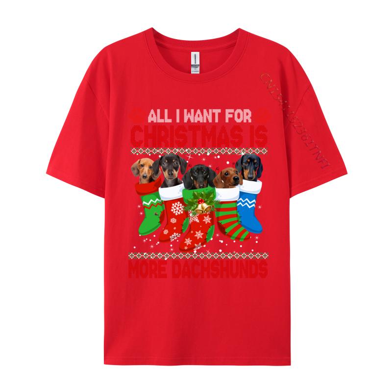 I Want For Christmas Is More Dachshunds Ugly Xmas Dog Lovers T-Shirts Rife Men T Shirt All Cotton Round Collar Short Sleeve