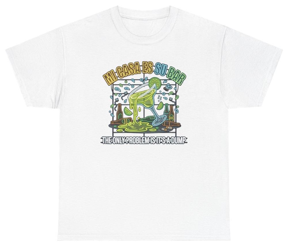 Mi Casa Es Su Bar Tee T Shirt Funny Sarcastic Humor Tee S