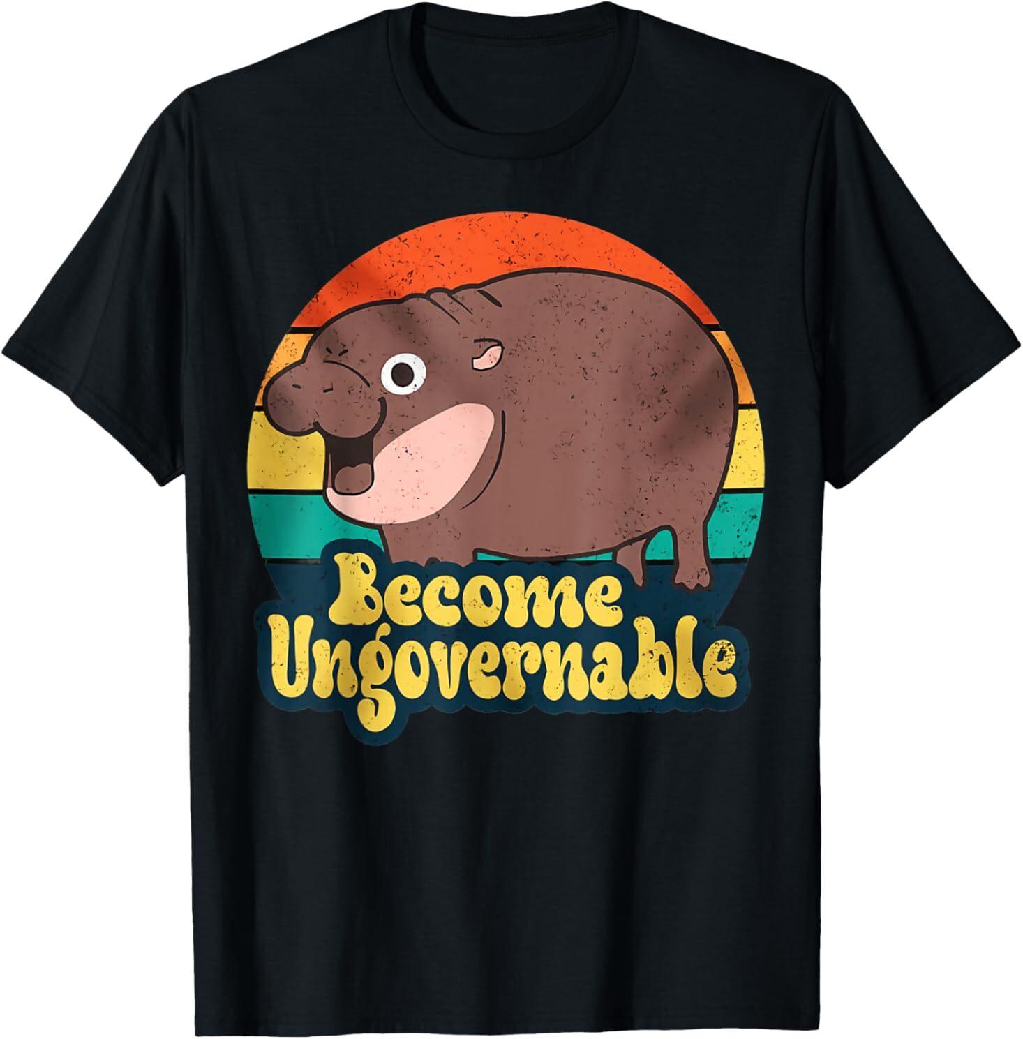 Become Ungovernable Funny Baby Hippo Moo Deng Funny Saying T-Shirt Mens Womens Tees Top 4XL