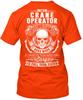 Crane Operator- I Am A Operator Because Dont Mind T-Shirt Made In USA S To 5XL