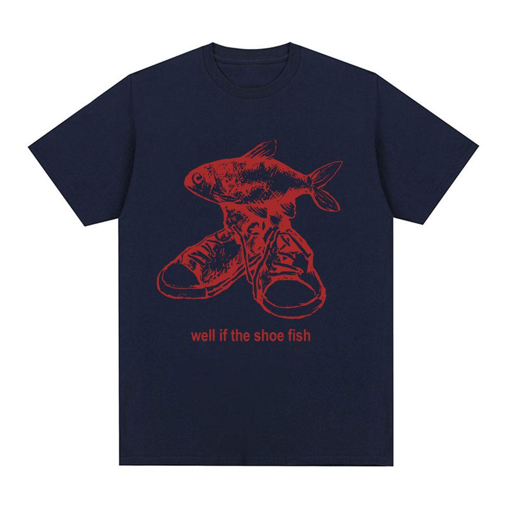 Wll If The Shoe Fish Funny Meme T Shirts Men Women Clothing Fashion Harajuku T-shirts Oversized Cotton Casual T-Shirt