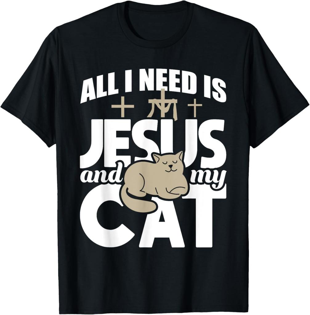 All I Really Need Is Jesus And My Cat - Christian Religious T-Shirt
