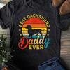 Retro Vintage Best Dachshund Daddy Ever Dog Dad T-Shirt - Dog Lover Gift - Gifts For Mom - Gift For Her - Funny Dachshund