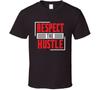 Respect The Hustle Inspiration Gift T-Shirt